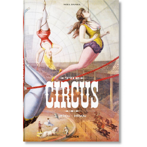 The Circus 1870s-1950s – Taschen